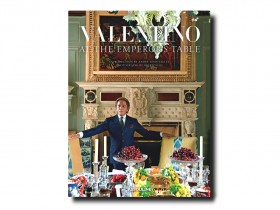 VALENTINO: At the Emperor's Table (9781614282938)